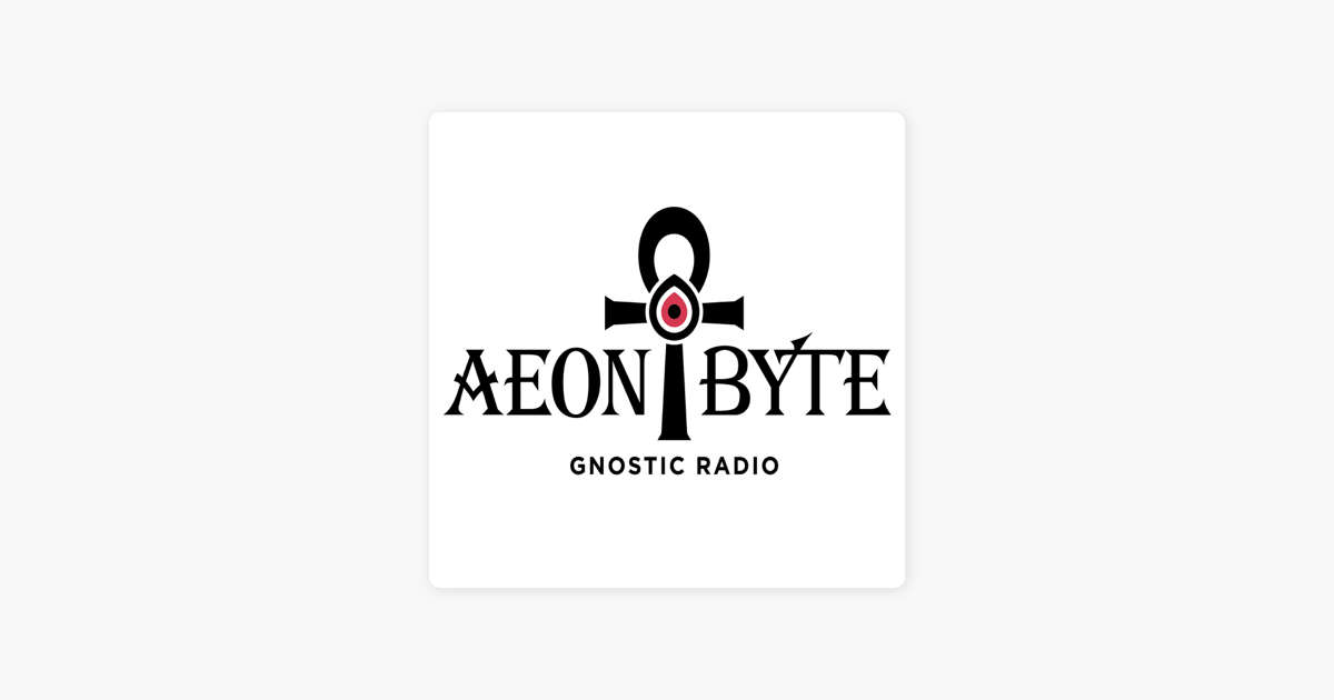 Aeon Byte Podcast Aeon Byte Gnostic Radio on Apple Podcasts