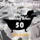 Dirty Bathwater "dating after 50"  with Giddy and Lux