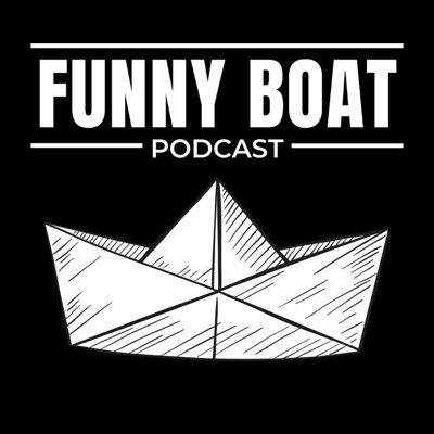 Funny Boat Podcast