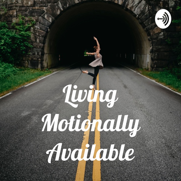 Living Motionally Available