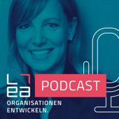Organisationen entwickeln. Der LEA-Podcast für zukunftsfähige Unternehmen. - Christina Grubendorfer, LEA GmbH - become better
