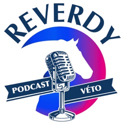 Podcasts vétos Reverdy Nutrition Équine 🎙