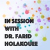 In Session with Dr. Farid Holakouee artwork