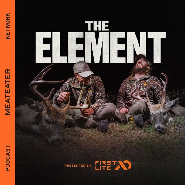 The Element Podcast | Public Land, Hunting Tactics, Whitetail Deer, Politics, Wildlife, Travel, Conservation, and more.