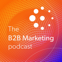 B2B Marketing Podcast podcast