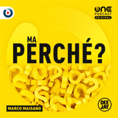 Ma perché? - OnePodcast