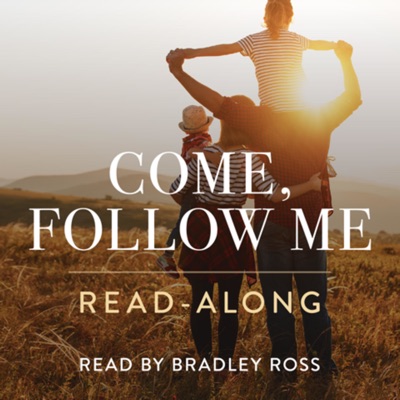 Come, Follow Me Read-along Come, Follow Me Read-along