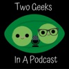 Two Geeks In A Podcast artwork