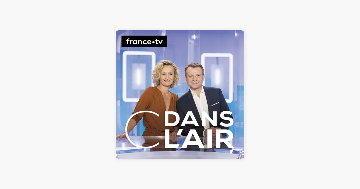 C Est Dans L Air Podcast Audio ‎C dans l'air sur Apple Podcasts