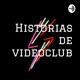 HISTORIAS DE VIDEOCLUB