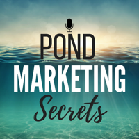 Pond Marketing Secrets podcast