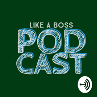 Like A Boss Films Podcast podcast