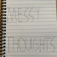 Messy Thoughts podcast
