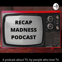 Recap Madness Podcast podcast
