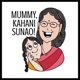 Mummy, Kahani Sunao!