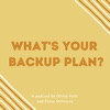 What's Your Backup Plan? artwork