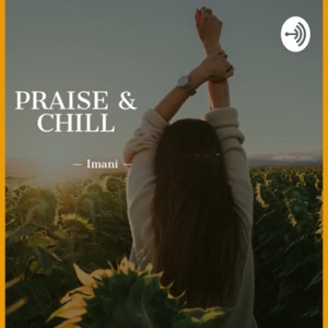 Praise & Chill