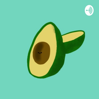 Avocado Podcast