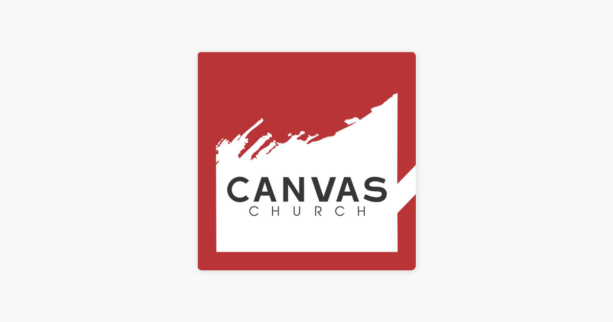 Canvas Church | Messages on Apple Podcasts ‎Canvas Church | Messages on Apple Podcasts