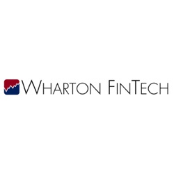 Wharton FinTech Podcast