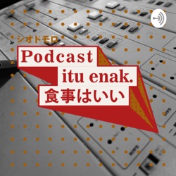 PODCAST ITU ENAK