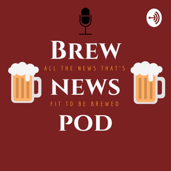 Brew News Podcast Brew News Podcast