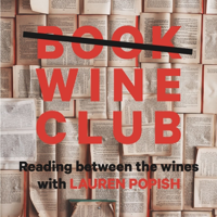Book (Wine) Club: Reading Between the Wines with Lauren Popish podcast