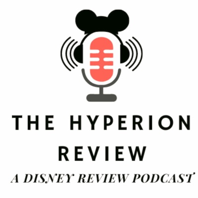 The Hyperion Review: A Disney Podcast