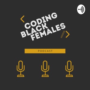 Coding Black Females Podcast