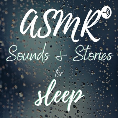 ASMR Sounds and Stories for Sleep ASMR Sounds and Stories for Sleep
