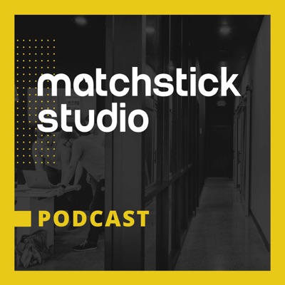 Matchstick Studio Podcast Matchstick Studio Podcast