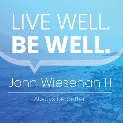 Live Well. Be Well. Live Well. Be Well.
