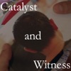 Catalyst and Witness artwork