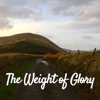 The Weight of Glory The Weight of Glory