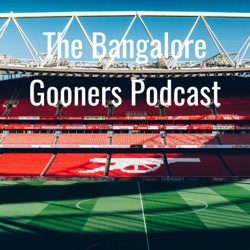The Bangalore Gooners Podcast