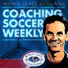 Coaching Soccer Weekly: Methods, Trends, Techniques and Tactics from WORLD CLASS COACHING artwork