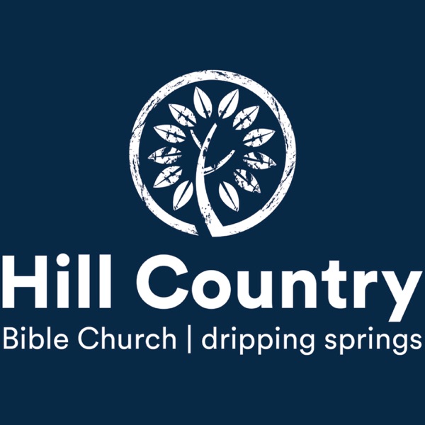 Hill Country Bible Church Dripping Springs Sermons