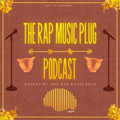 The Rap Music Plug Podcast The Rap Music Plug Podcast