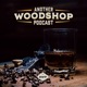 Another Woodshop Podcast