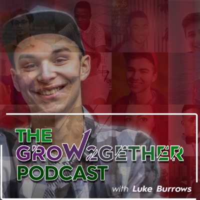 The Grow2Gether Podcast The Grow2Gether Podcast