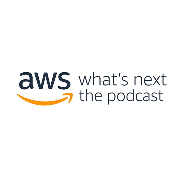 AWS What's Next Podcast