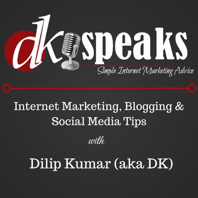 The DKSpeaks Internet Marketing and Blogging Podcast The DKSpeaks Internet Marketing and Blogging Podcast
