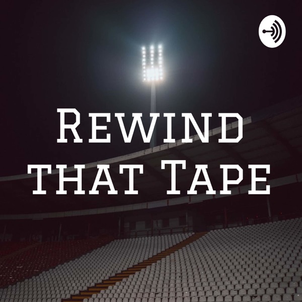 Rewind that Tape