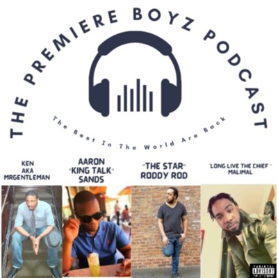 The Premiere Boyz Podcast