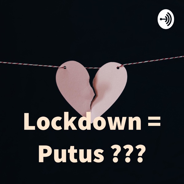 Lockdown = Putus ???