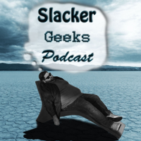Slacker Geeks podcast