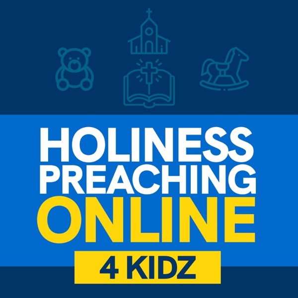 Holiness Preaching Online- 4 kidz Image