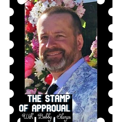 The Stamp Of Approval with Bobby Stamps