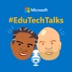 Microsoft EduTech Talks