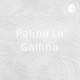 Palina La Gallina